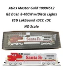 Atlas Master Gold 1004512 Ge Dash 8-40CW Ditch Lights Loksound Dcc Santa Fe #915. Fixed Price $299.99.